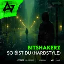 So Bist Du (Hardstyle) by Bitshakerz, ACTIVATED Records - Hardstyle cover art