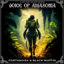 Voice of Amazonia by Black Muffin, Fortanoiza - Frenchcore cover art