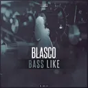 Bass Like by Blasco - Hardstyle cover art