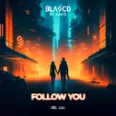 Follow You by Blasco, KAIYS - Hardstyle cover art