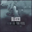 How Do You Feel by Blasco - Hardstyle cover art