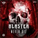 Never Die by Blaster - Hardcore cover art