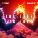 Together As One by Blasterjaxx, Brennan Heart - Hardstyle cover art