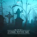 Come With Me by Blocka - Hardcore cover art