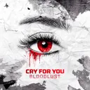 Cry For You by Bloodlust - Rawstyle cover art