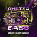 Ghetto Bass by Bloodlust, Unresolved, Killshot - Rawstyle cover art