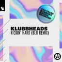 Kickin Hard - BLR Extended Remix by BLR, Klubbheads - Happy Hardcore cover art