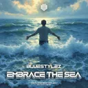 Embrace The Sea - Extended Mix by Bluestylez - Hardstyle cover art