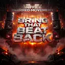 BRING THAT BEAT BACK by BLURREDMOVEMENT, SNIFFIE - Hard Techno cover art