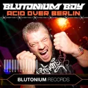 Acid over Berlin - Hardstyle Acid Edit by Blutonium Boy - Hardstyle cover art
