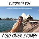Acid Over Sydney - Blutonium Boy vs. DJ Neo Edit by Blutonium Boy - Hardstyle cover art