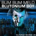Bum Bum Melo - Main Edit by Blutonium Boy - Hardstyle cover art