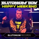 Happy Weekend - Weekend Edit by Blutonium Boy - Hardstyle cover art