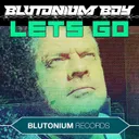 Lets Go - Extended Hardstyle Mix by Blutonium Boy - Hardstyle cover art