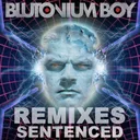 Sentenced Remixes - Chris Crusher vs. Louis Van Geest Remix by Blutonium Boy - Hardstyle cover art