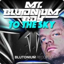 To the Sky - Radio Edit by Blutonium Boy - Hardstyle cover art