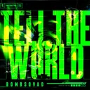 TELL THE WORLD by Bombsqvad - Hard Techno cover art