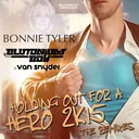 Holding Out for a Hero 2K15 - Van Snyder Remix by Bonnie Tyler, Blutonium Boy, Van Snyder - Hardstyle cover art