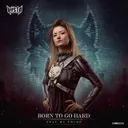 Cover of Born To Go Hard