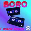 I want more by Boro - Frenchcore cover art