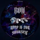 Keep it for yourself by BOTL - Hard Techno cover art