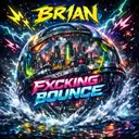 FXCKING BOUNCE by BR1AN - Hard Techno cover art