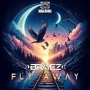 Fly Away by Bravez - Hardstyle cover art