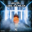 Like A Freak by Bravez - Hardstyle cover art