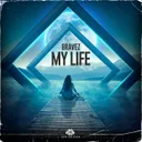 My Life by Bravez - Hardstyle cover art