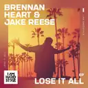 Lose It All - 2021 DJ Edit by Brennan Heart, Jake Reese - Hardstyle cover art