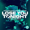 Lose You Tonight - Tungevaag Remix by Brennan Heart, Tungevaag, Trevor Guthrie - Hardstyle cover art