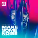 Make Some Noise - Extended Mix by Brennan Heart, Ben Nicky, Maikki - Hardstyle cover art