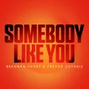 Somebody Like You by Brennan Heart, Trevor Guthrie - Hardstyle cover art