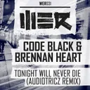 Tonight Will Never Die - Audiotricz Remix by Brennan Heart, Code Black, Audiotricz - Hardstyle cover art