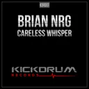 Careless Whisper - Radio Edit by Brian NRG - Hardstyle cover art