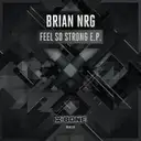 Feel So Strong - Original Mix by Brian NRG - Hardstyle cover art
