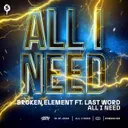 All I Need by Broken Element, Last Word - Euphoric Hardstyle cover art