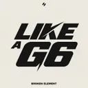 Like A G6 by Broken Element - Euphoric Hardstyle cover art