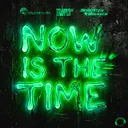 Now Is The Time by Brooklyn Bounce, Discotronic, TRIIIPL3 INC. - Hardstyle cover art