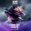 How We Rave by Brutalcore - Uptempo cover art