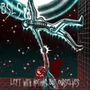 Left With Nothing But Ourselves by BSLS - Hard Techno cover art