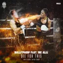 Die For This by Bulletproof, Alee - Uptempo cover art