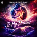 In My Dreams by Bulletproof - Uptempo cover art