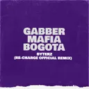 Gabber Mafia Bogotá (Re Charge Official Remix) by Byterz, Re-Charge - Hardstyle cover art