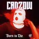 Born to Die by Cadzow - Hard Techno cover art