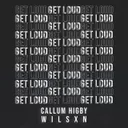 Get Loud by Callum Higby, WILSXN - Happy Hardcore cover art