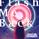 Flash Me Back by Camellia - Happy Hardcore cover art