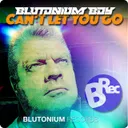 Cover of Can't Let You Go - Blutonium Boy Hardstyle Edit