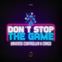 Don't Stop The Game by CANGO, Universe Controller - Hardstyle cover art