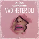 Vad Heter Du by Caramell, Quickdrop, B0UNC3, QUB3 - Hardstyle cover art